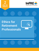 Ethics for Retirement Professionals Recorded Elearning Course